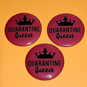 Lot of 3 Quarantine Queen 2.25 inch buttons